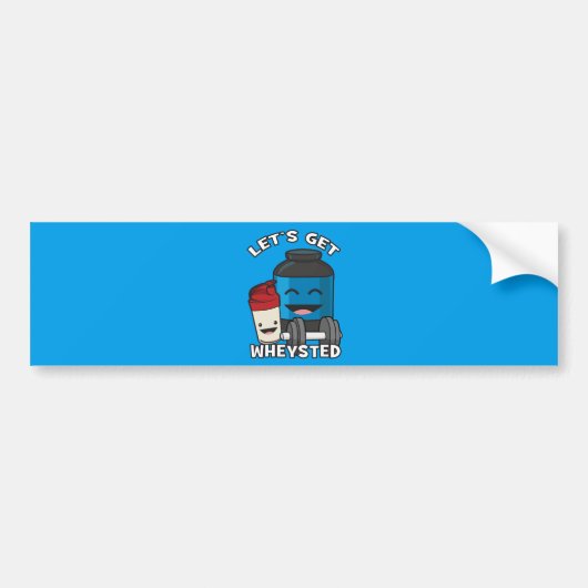 Bodybuilding Humor - Let's Get Wheysted Bumpersticker (Voorkant)