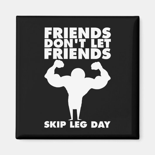 Bodybuilding - Niet Skip Been Day - Squat Magneet (Voorkant)