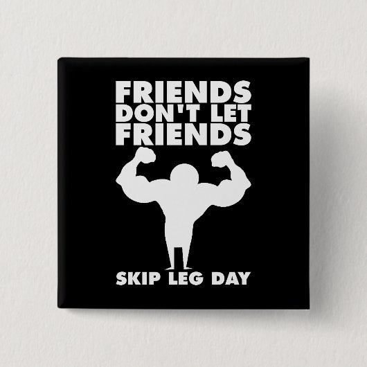 Bodybuilding - Niet Skip Been Day - Squat Vierkante Button 5,1 Cm (Voorkant)
