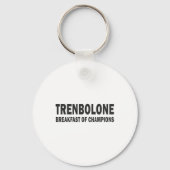 Bodybuilding Steroid Trenbolone Breakfast Of Champ Sleutelhanger (Voorkant)