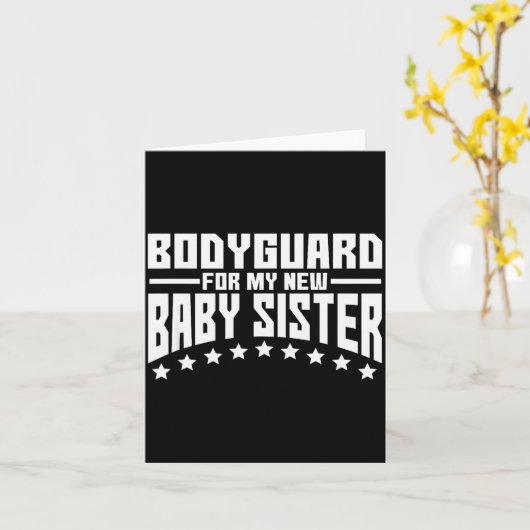 Bodyguard For My New Baby Sister Big Brother Gift  Kaart (Gele Bloem)