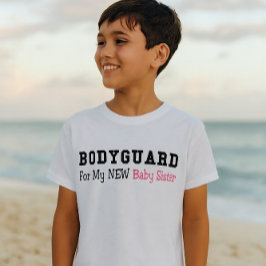 Bodyguard voor mijn nieuwe baby zuster T-Shirt