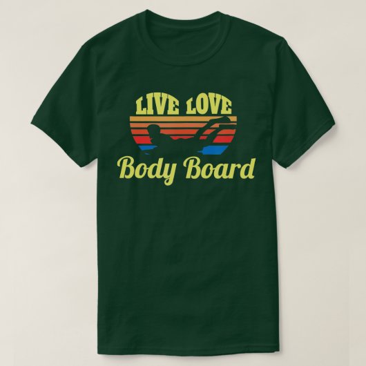 Bodysurf Live Love Body Board Bodysurfgolven zijn T-shirt (Design voorkant)