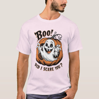 Boe, heb ik je bang gemaakt? t-shirt