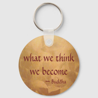 Boeddha-citaat; wat we denken dat we worden sleutelhanger