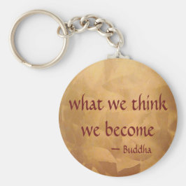 Boeddha-citaat; wat we denken dat we worden sleutelhanger