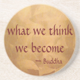 Boeddha-citaat; wat we denken dat we worden zandsteen onderzetter