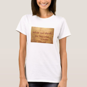 Boeddha citaat; Wat we denken worden we T-shirt