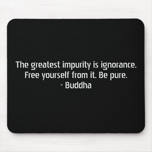 Boeddha-citaten - Onwetendheid en onzuiverheid Muismat (Voorkant)