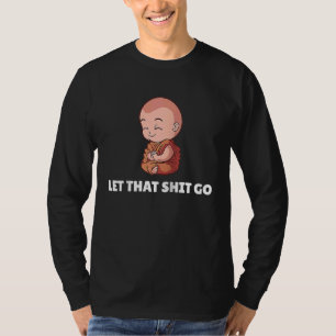 Boeddha Monk Namaste Boeddhisme Bid Laat Zorgen Tr T-shirt