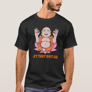 Boeddha Monk Namaste glimlachend geluk laat zorgen T-shirt