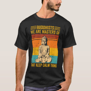 Boeddhisme Boeddha Boeddhisten Wij zijn Meesters v T-shirt