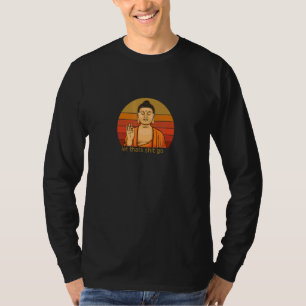 Boeddhisme Boeddha laat dat aan Boeddha over T-shirt