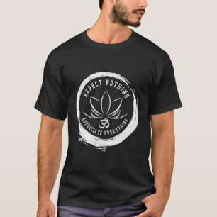 Boeddhisme verwacht niets om je heen t-shirt