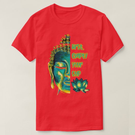 Boeddhist Zen Koan Eerste Leeg Je beker Halve Boed T-shirt (Design voorkant)