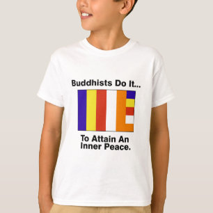 Boeddhisten Doen Het... Om Een Innerlijke Vrede Te T-shirt