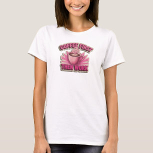 Boeiend KOFFIE EERST DAN WERK Visueel ontwerp T-shirt