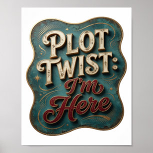 Boeiende Goud PLOT TWIST IK BEN HIER Artistiek Mot Poster