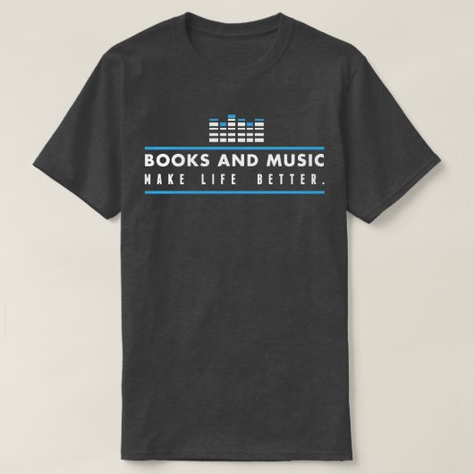 Boek en muziek maken het leven beter t-shirt (Design voorkant)