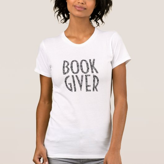 Boek Giver-Cute Quote in zwart-wit T-shirt (Voorkant)
