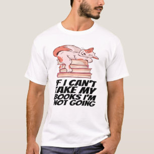 Boeken - als ik mijn boeken niet kan meenemen, ga  t-shirt