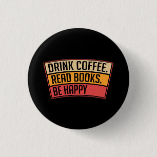 Boeken - Drink Koffie Lees boeken, Boekenliefhebbe Ronde Button 3,2 Cm