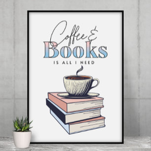 boeken en koffie is alles wat ik nodig heb poster