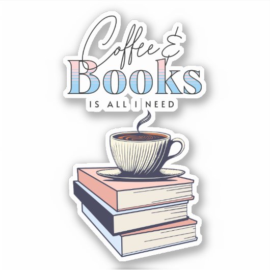  boeken en koffie is alles wat ik nodig heb sticker (Voorkant)