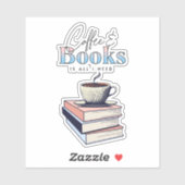  boeken en koffie is alles wat ik nodig heb sticker (Vel)
