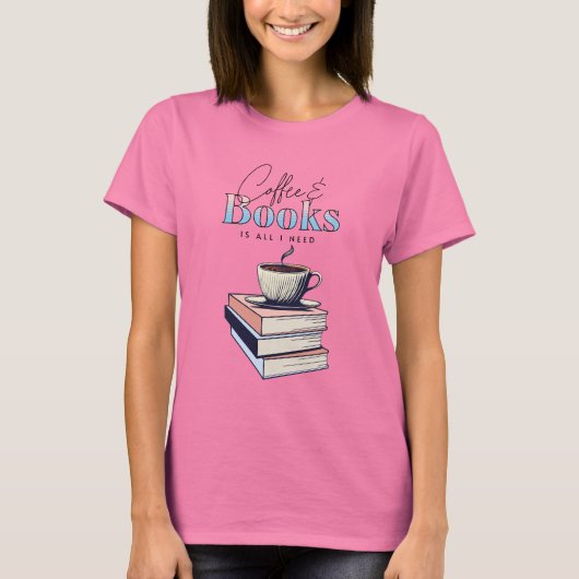  boeken en koffie is alles wat ik nodig heb t-shirt (Voorkant)