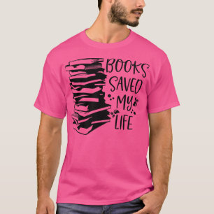 Boeken hebben mijn leven gered voor de literatuur  t-shirt