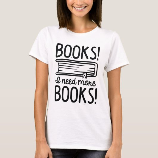 Boeken! Ik heb meer boeken nodig. T-shirt (Voorkant)
