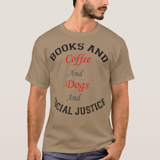 boeken , koffie en honden en sociale rechtvaardigh t-shirt