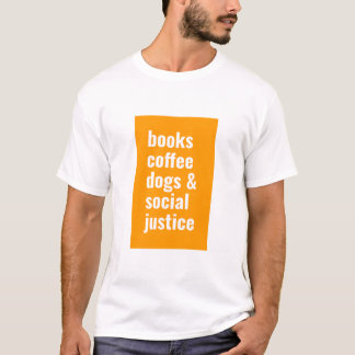 boeken , koffie , honden en sociale rechtvaardighe t-shirt