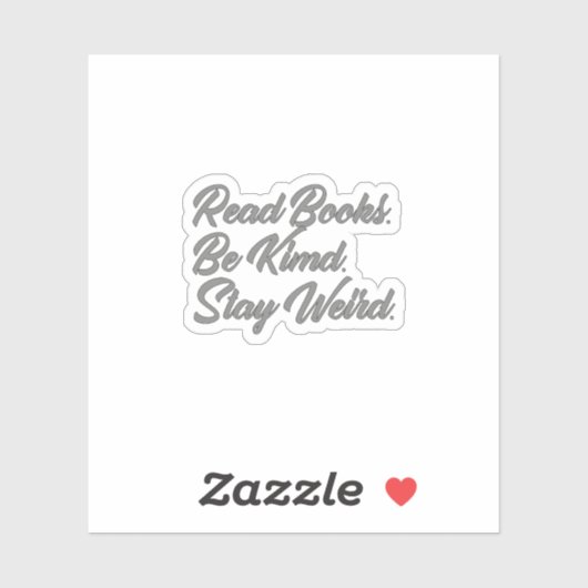 Boeken lezen. Wees aardig. Blijf raar. droogtromme Sticker (Vel)