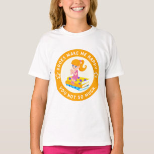 Boeken maken me gelukkig, jij niet zo veel t-shirt
