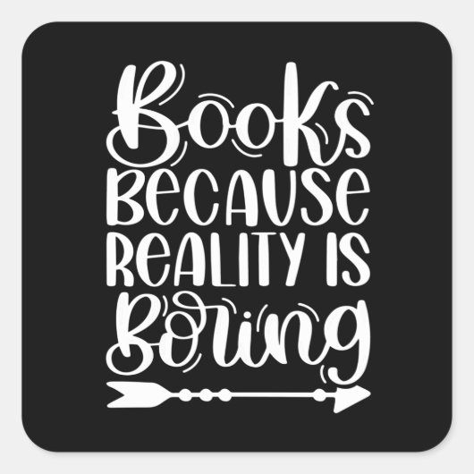 Boeken omdat de Realiteit Boring is Vierkante Sticker (Voorkant)