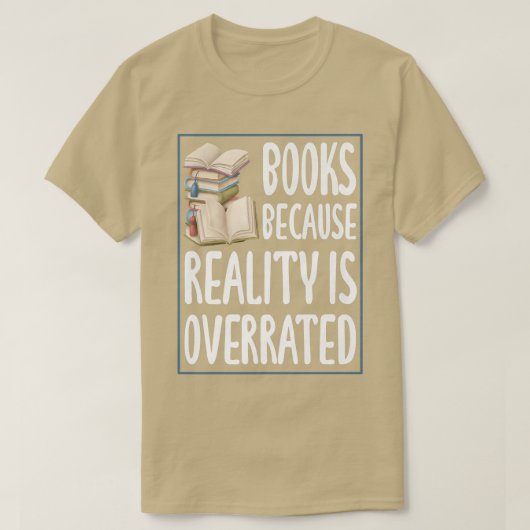 Boeken omdat de realiteit te hoog is t-shirt (Design voorkant)