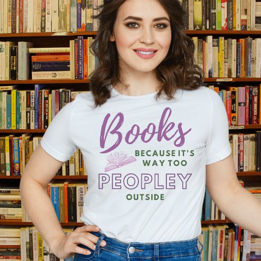 Boeken- want het is veel te veel mensen buiten Tsh T-shirt