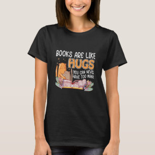 Boeken zijn als knuffels, je kan er nooit te veel t-shirt