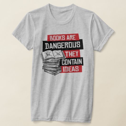 Boeken zijn gevaarlijk omdat ze ideeën bevatten t-shirt (Laagn)