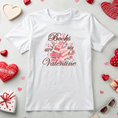 Boeken zijn mijn Valentijn T-shirt