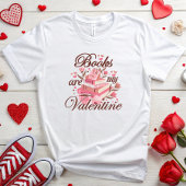 Boeken zijn mijn Valentijn T-shirt