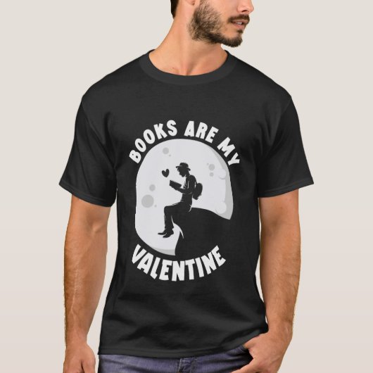 Boeken zijn mijn Valentijn Valentijnsdag Book Read T-shirt (Voorkant)