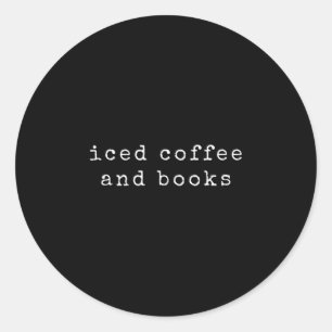 Boekenliefhebber Iced Coffee Quote Reading Bookwor Ronde Sticker