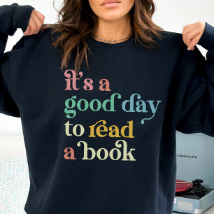 Boekenliefhebbers T-shirt, Het is een goede dag om Trui