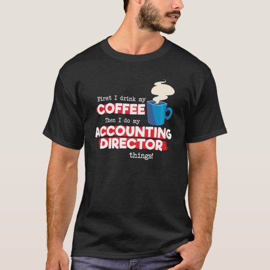 Boekhouddirecteur en koffie t-shirt (Voorkant)