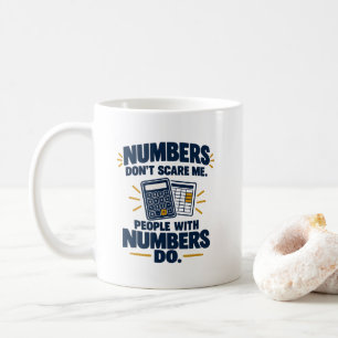 Boekhouder Humor Cijfers Schrikken Me Niet Mensen Koffiemok