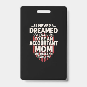 Boekhouderscadeau Om een accountant moeder te zi Badge