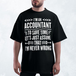 Boekhoudhumor Spreuk Ik Ben EEn Accountant Belasti T-shirt